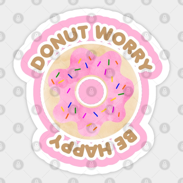 Donut Worry Be Happy Sticker by MutchiDesign